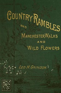 Country Rambles, and Manchester Walks and Wild Flowers