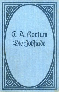 Die Jobsiade: Ein komisches Heldengedicht in drei Teilen