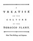 A treatise on the culture of the tobacco plant with the manner in which it is usually cured