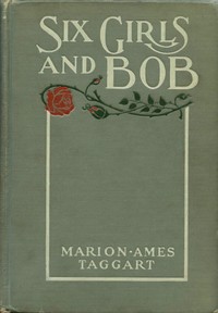 Six Girls and Bob: A Story of Patty-Pans and Green Fields