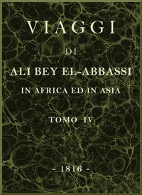 Viaggi di Ali Bey el-Abbassi in Africa ed in Asia, v. 4