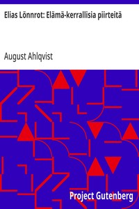 Elias Lönnrot: Elämä-kerrallisia piirteitä