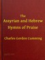 The Assyrian and Hebrew Hymns of Praise