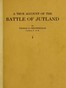 A True Account of the Battle of Jutland, May 31, 1916