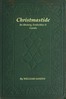 Christmastide: Its History, Festivities, and Carols