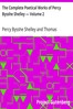 The Complete Poetical Works of Percy Bysshe Shelley — Volume 2