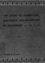 The Study of Elementary Electricity and Magnetism by Experiment