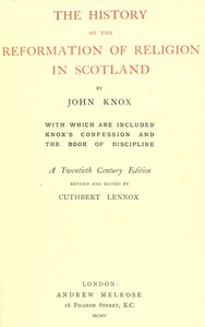 The History of the Reformation of Religion in Scotland