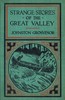 Strange Stories of the Great Valley: The Adventures of a Boy Pioneer
