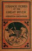 Strange Stories of the Great River: The Adventures of a Boy Explorer