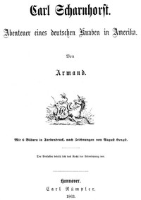 Carl Scharnhorst. Abenteuer eines deutschen Knaben in Amerika.