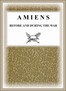 Amiens Before and During the War