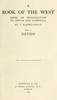 A book of the west. Volume 1, Devon :  being an introduction to Devon and Cornwall