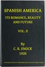Spanish America, Its Romance, Reality and Future, Vol. 2 (of 2)
