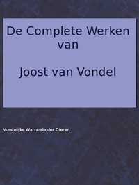 De complete werken van Joost van Vondel. Vorstelijke warande der dieren