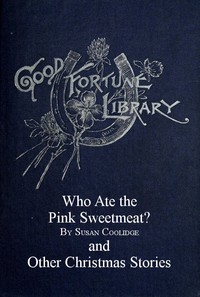 Who Ate the Pink Sweetmeat? And Other Christmas Stories