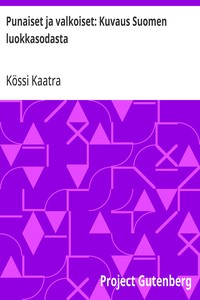 Punaiset ja valkoiset: Kuvaus Suomen luokkasodasta