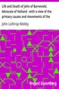 Life and Death of John of Barneveld, Advocate of Holland : with a view of the primary causes and movements of the Thirty Years' War — Complete (1609-15)