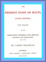 The Present State of Hayti (Saint Domingo) with Remarks on its Agriculture, Commerce, Laws, Religion, Finances, and Population