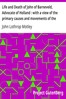 Life and Death of John of Barneveld, Advocate of Holland : with a view of the primary causes and movements of the Thirty Years' War, 1617