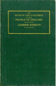 The Sports and Pastimes of the People of England