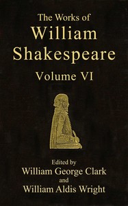 The Works of William Shakespeare [Cambridge Edition] [Vol. 6 of 9]
