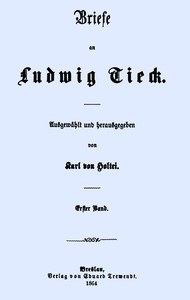 Briefe an Ludwig Tieck (1/4)