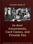 Cassell's Book of In-door Amusements, Card Games, and Fireside Fun
