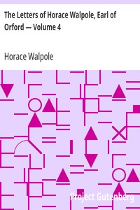 The Letters of Horace Walpole, Earl of Orford — Volume 4