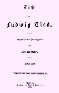 Briefe an Ludwig Tieck (3/4)