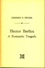 Hector Berlioz: A Romantic Tragedy