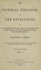 The Pictorial Field-Book of the Revolution, Vol. 1 (of 2)