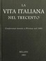 La vita italiana nel Trecento: Conferenze tenute a Firenze nel 1891
