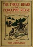 The Three Bears of Porcupine Ridge