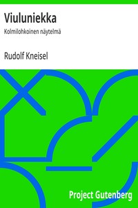 Viuluniekka :  Kolmilohkoinen näytelmä