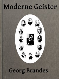 Moderne Geister: Literarische Bildnisse aus dem neunzehnten Jahrhundert