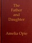 The Father and Daughter: A Tale, in Prose