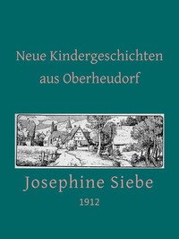 Neue Kindergeschichten aus Oberheudorf: Fünfzehn heitere Erzählungen