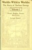 Worlds Within Worlds: The Story of Nuclear Energy, Volume 1 (of 3)