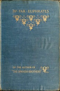 By far Euphrates :  A tale