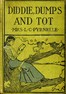 Diddie, Dumps, and Tot; Or, Plantation Child-Life