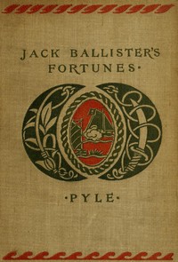 The Story of Jack Ballister's Fortunes