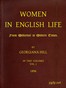 Women in English Life from Mediæval to Modern Times, Vol. I