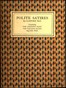 Polite Satires: Containing The Unknown Hand, The Volcanic Island, Square Pegs