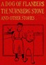 A Dog of Flanders, The Nürnberg Stove, and Other Stories