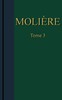 Molière - Œuvres complètes, Tome 3