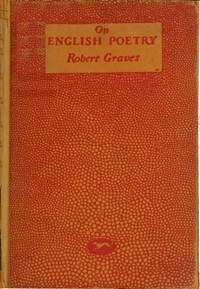 On English poetry :  being an irregular approach to the psychology of this art, from evidence mainly subjective