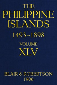 The Philippine Islands, 1493-1898, Volume 45, 1736