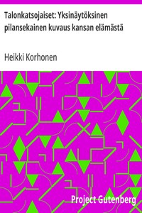 Talonkatsojaiset: Yksinäytöksinen pilansekainen kuvaus kansan elämästä