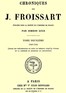 Chroniques de J. Froissart, tome 02/13 :  1340-1342 (Depuis les préliminaires du siége de Tournay jusqu'au voyage de la comtesse de Montfort en Angleterre)